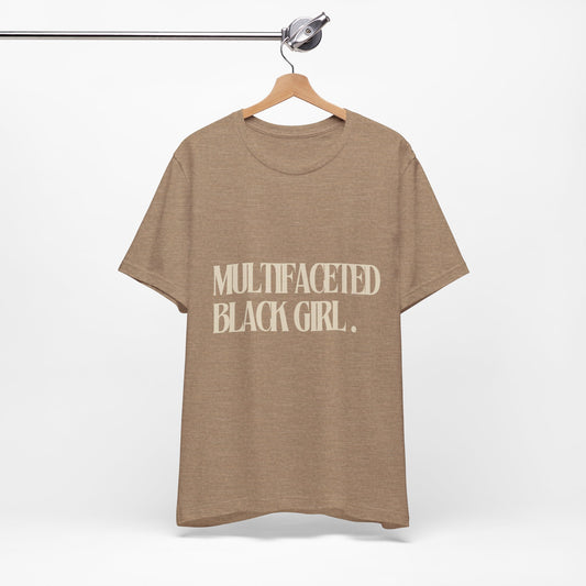 Multifaceted Black Girl Unisex T-Shirt - Celebrate Diversity and Empowerment