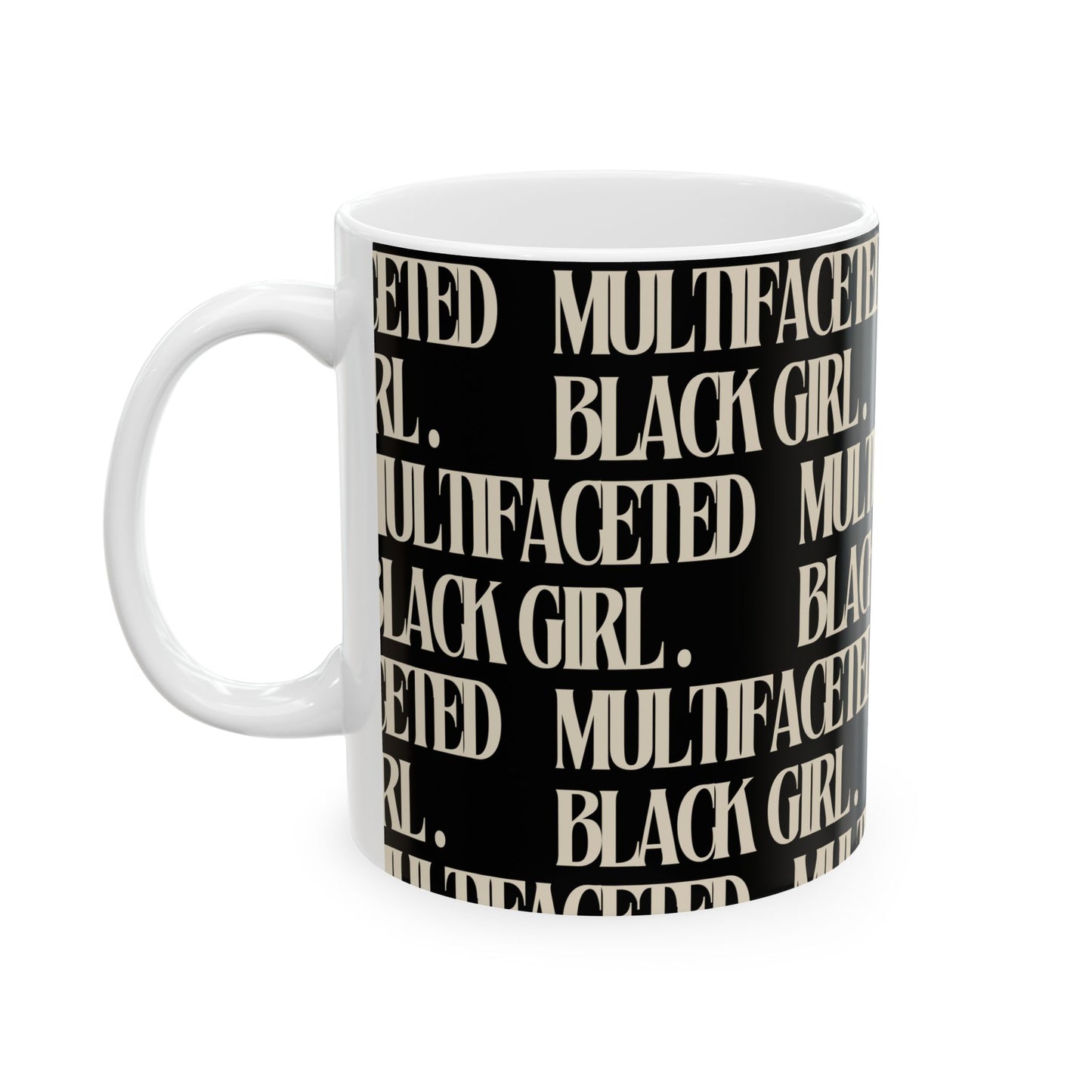 Multifaceted Black Girl Ceramic Mug